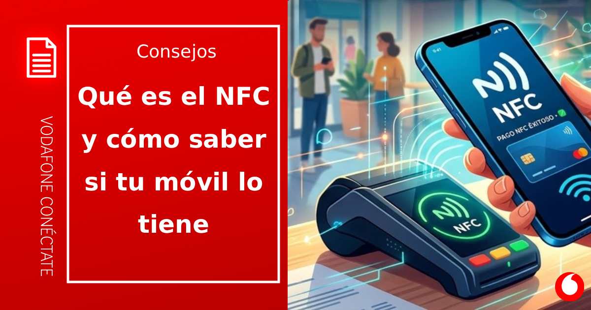Qué es el NFC, cómo funciona y cómo saber si tu móvil lo tiene